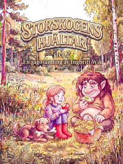 Storskogens hjältar : en sagosamling. Del 2