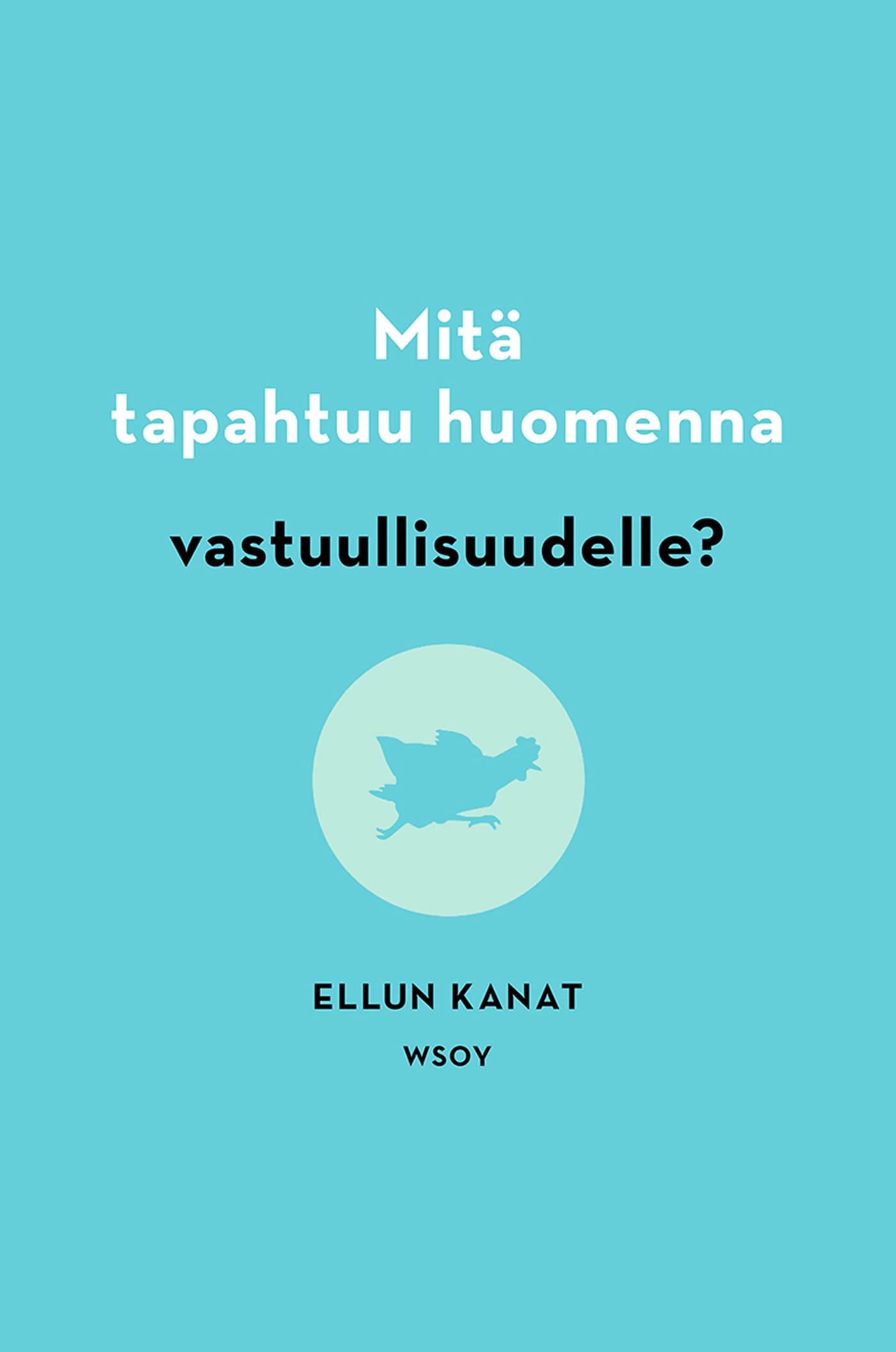 Mitä tapahtuu huomenna vastuullisuudelle?