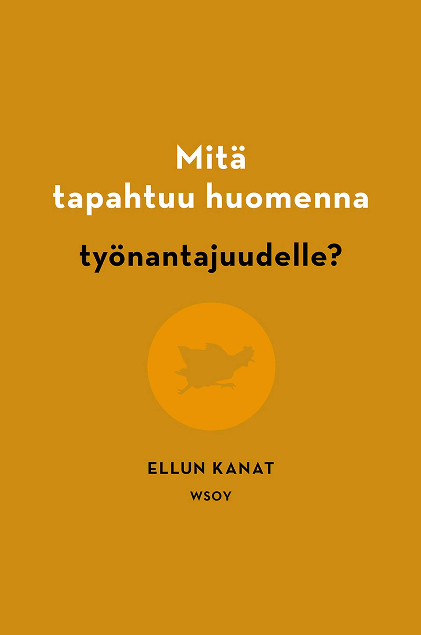 Mitä tapahtuu huomenna työnantajuudelle?