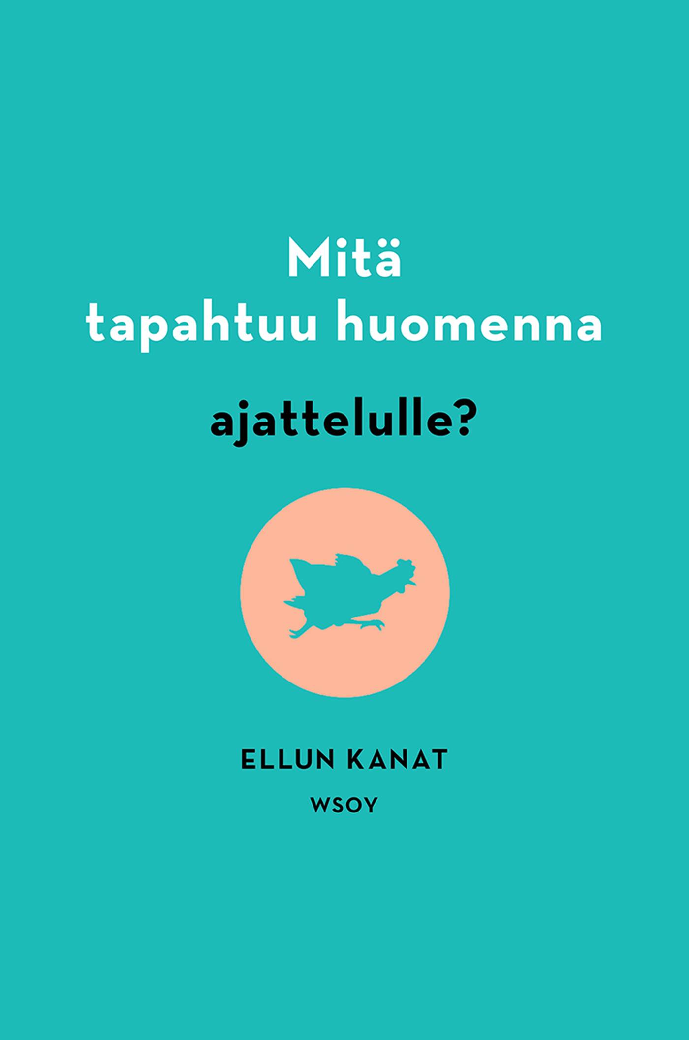 Mitä tapahtuu huomenna ajattelulle?