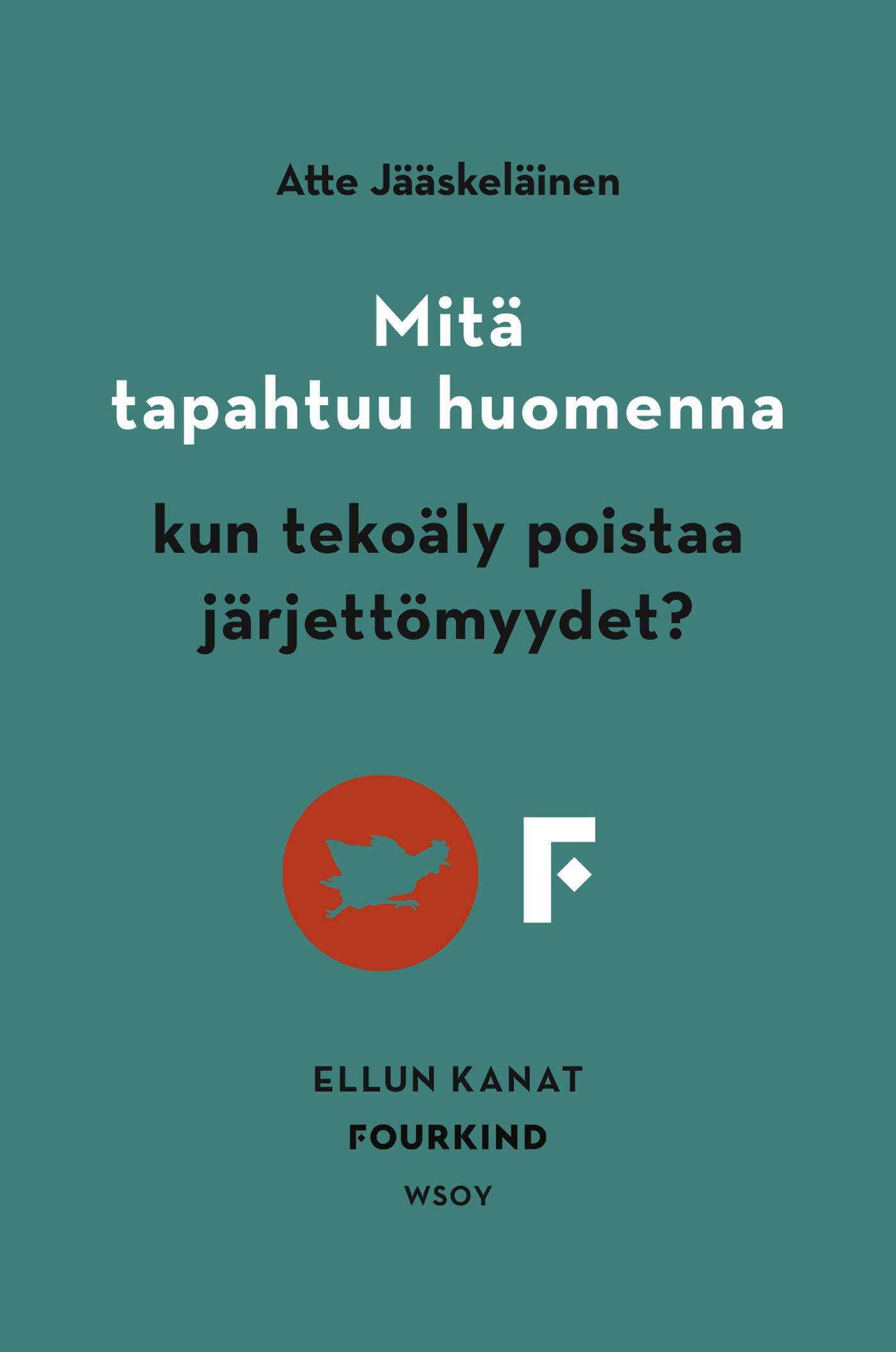 Mitä tapahtuu huomenna, kun tekoäly poistaa järjettömyydet?