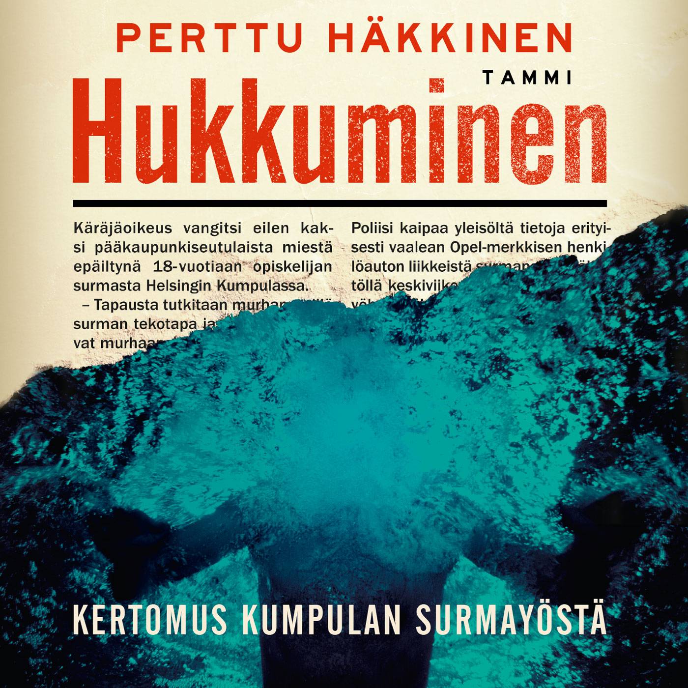 Hukkuminen : kertomus Kumpulan surmayöstä