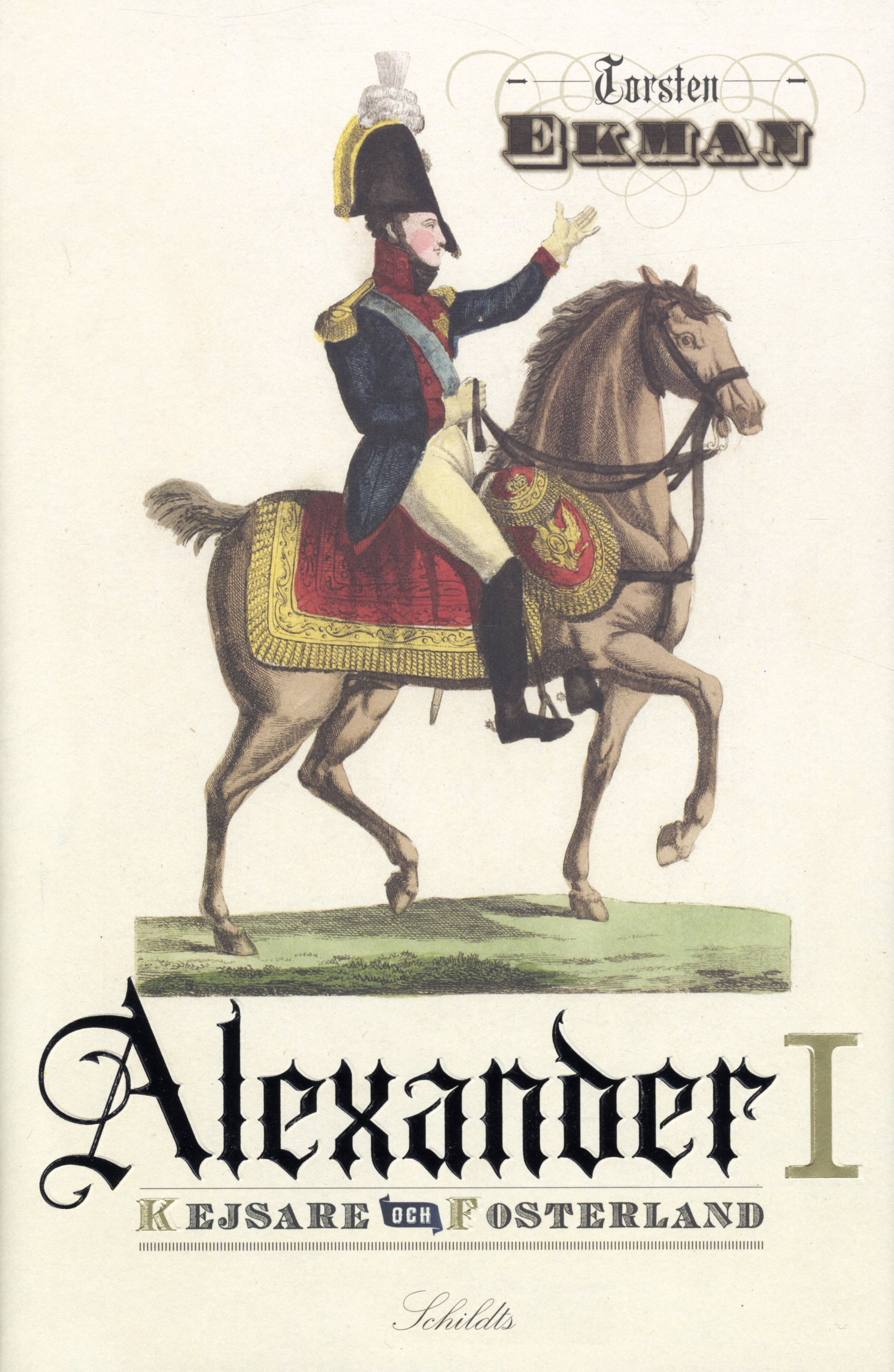 Kejsare och fosterland : Alexander I : Rysslands kejsare, Finlands storfurste