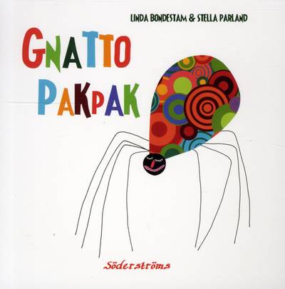 Gnatto Pakpak : pekbok, krypbok, oljudsbok : bestiarium för 0-100-åringar
