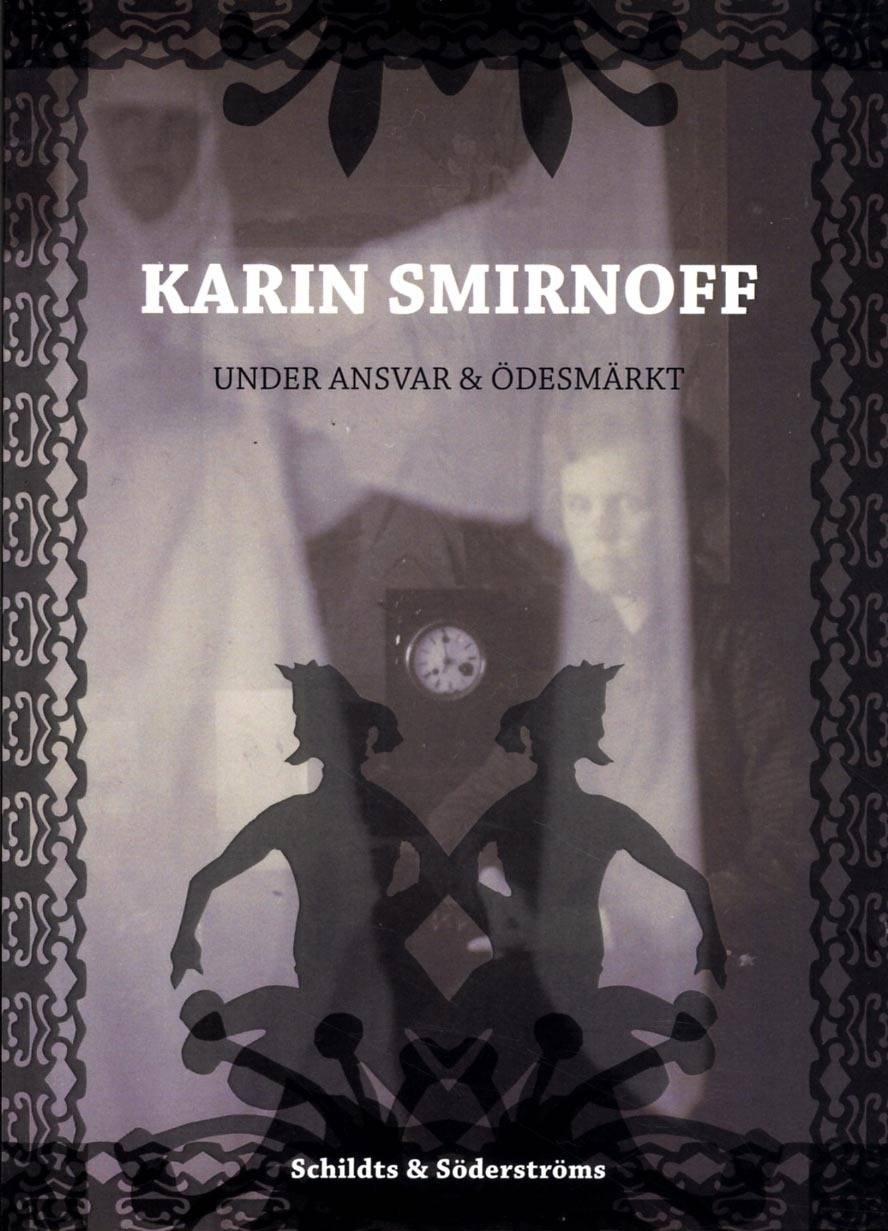 Karin Smirnoff. Under ansvar & Ödesmärkt