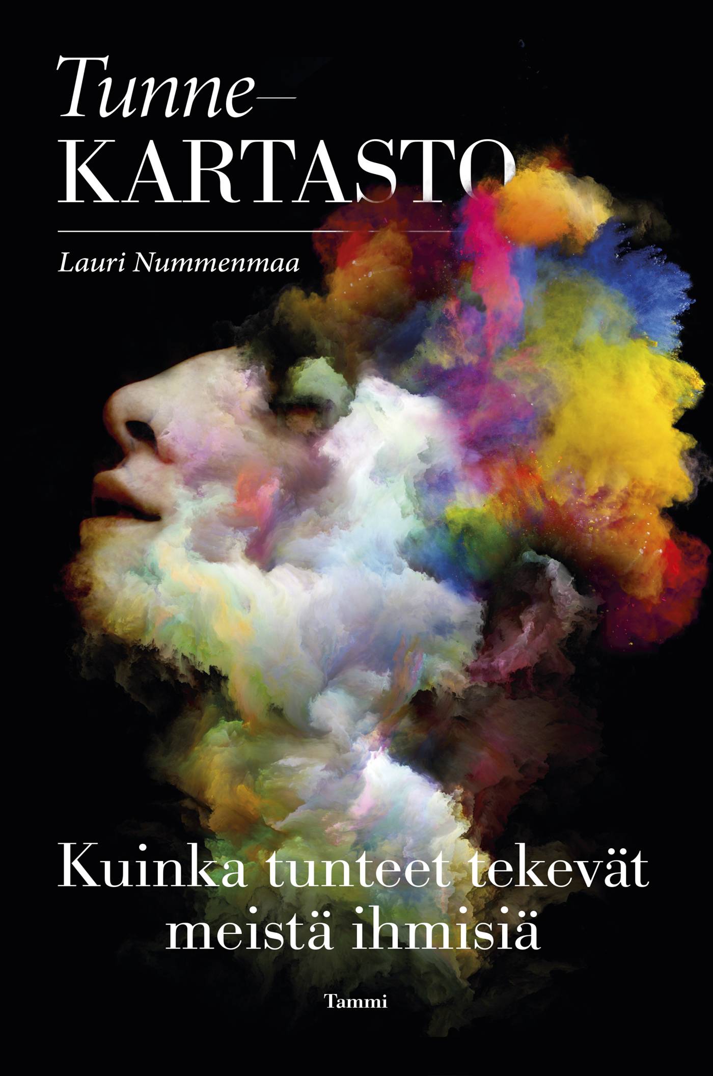 Tunnekartasto : kuinka tunteet tekevät meistä ihmisiä