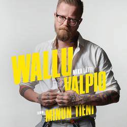 Wallu Valpio : minun tieni