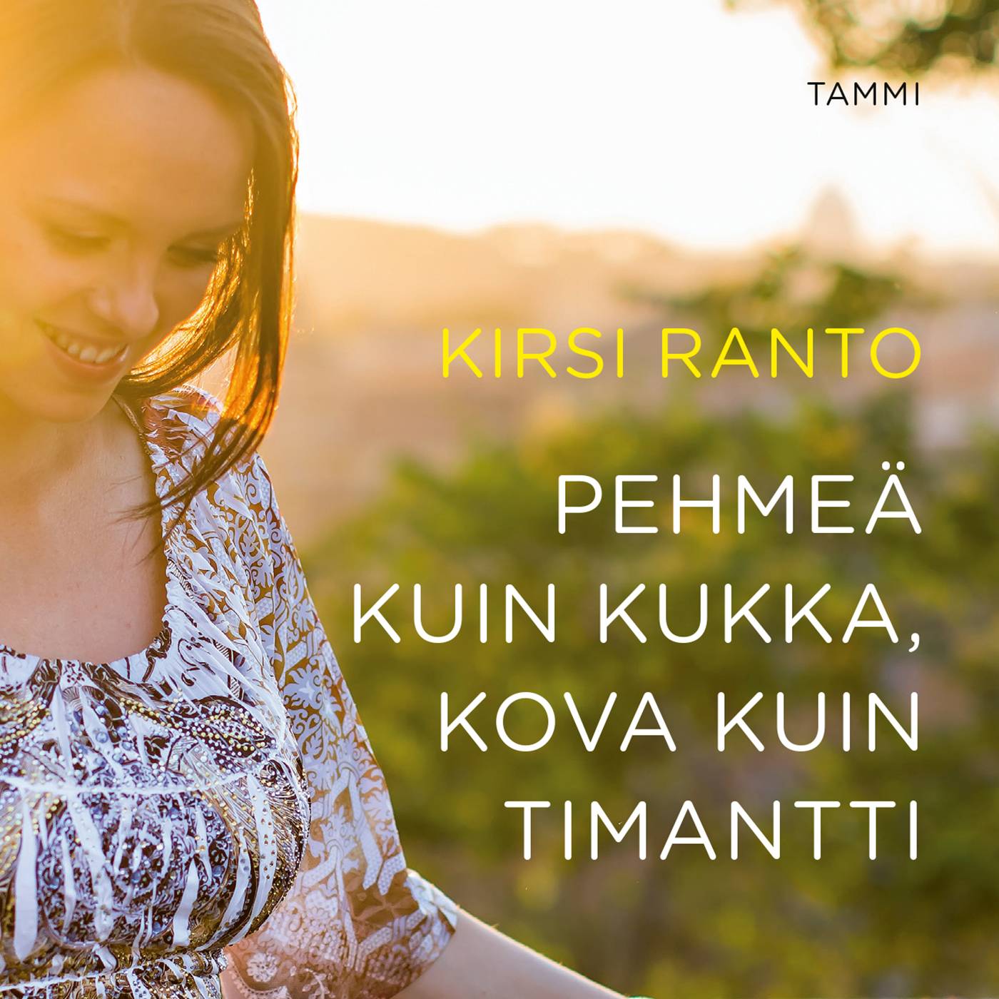 Pehmeä kuin kukka, kova kuin timantti