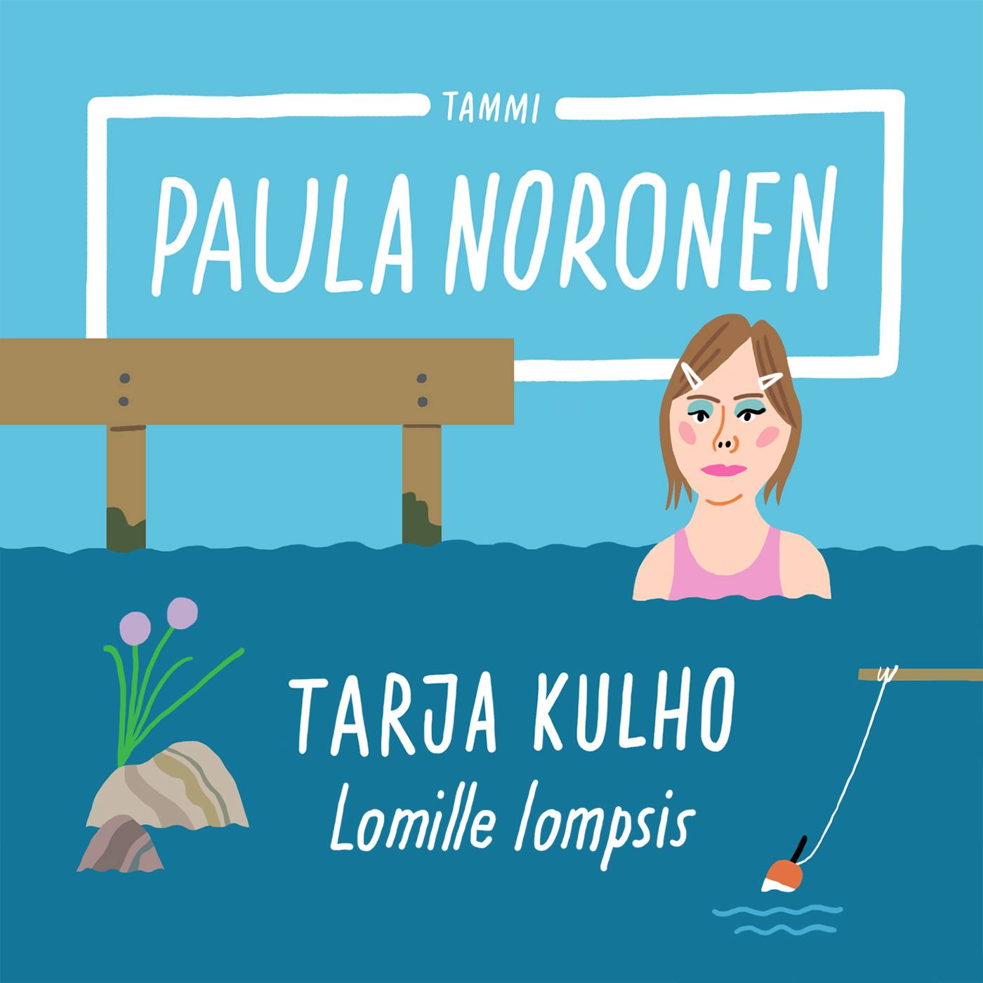 Tarja Kulho ‒ Lomille lompsis