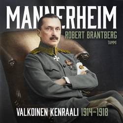 Mannerheim – Valkoinen kenraali 1914–1918