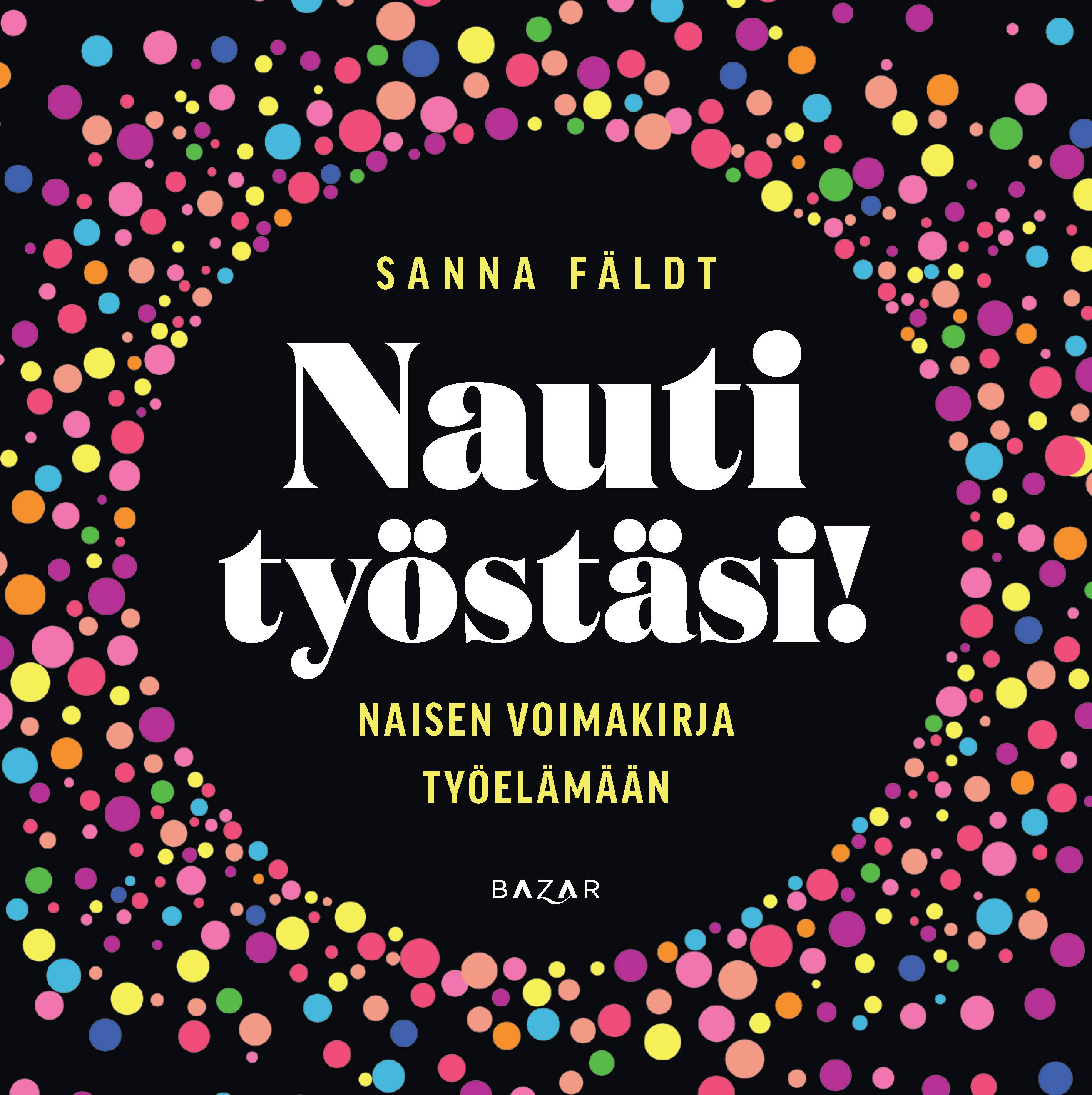 Nauti työstäsi!