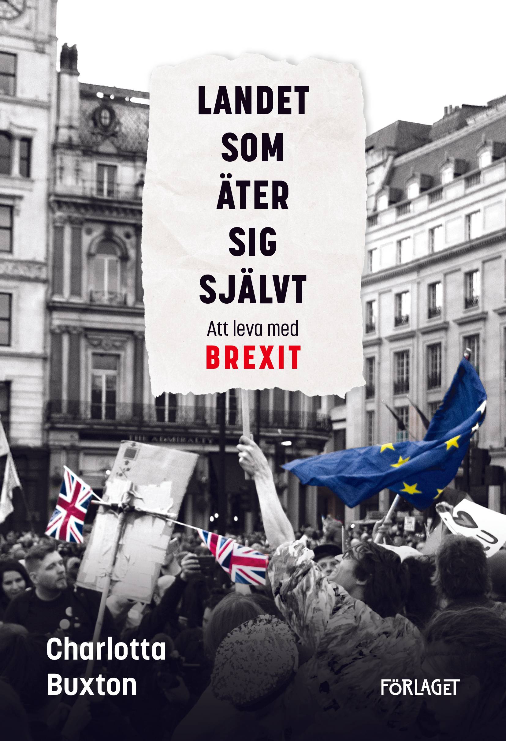 Landet som äter sig självt : att leva med Brexit