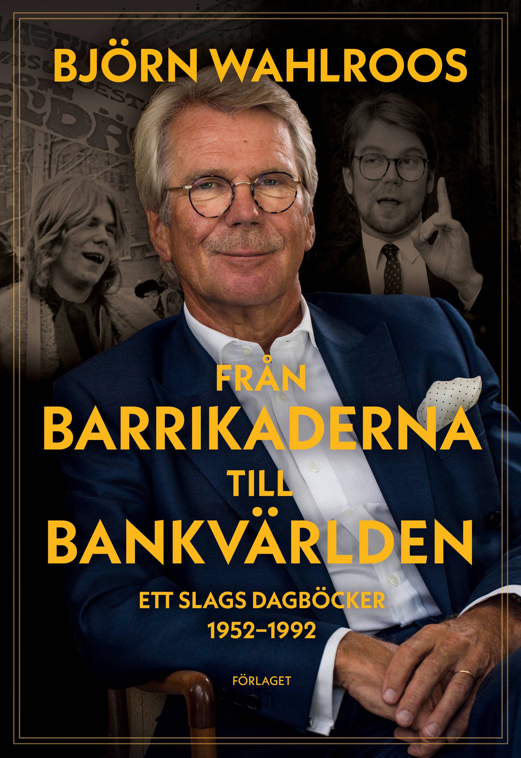 Från barrikaderna till bankvärlden : ett slags dagböcker 1952-1992