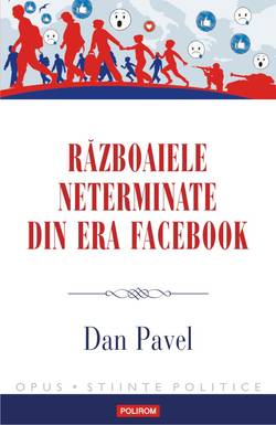 Razboaiele neterminate din era Facebook