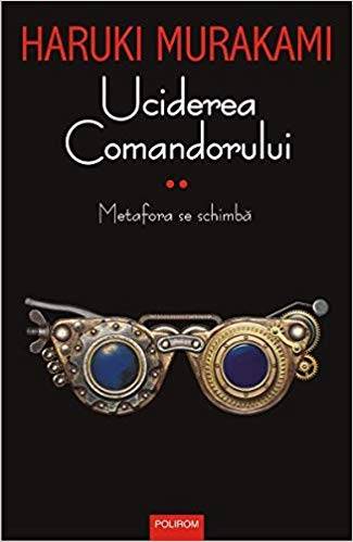 Uciderea Comandorului. Volumul II. Metafora se schimba