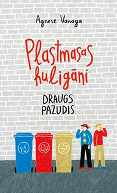 Plastmasas huligāni. Draugs pazudis