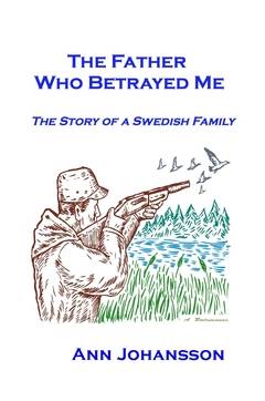 The father who betrayed me : the story of a Swedish family