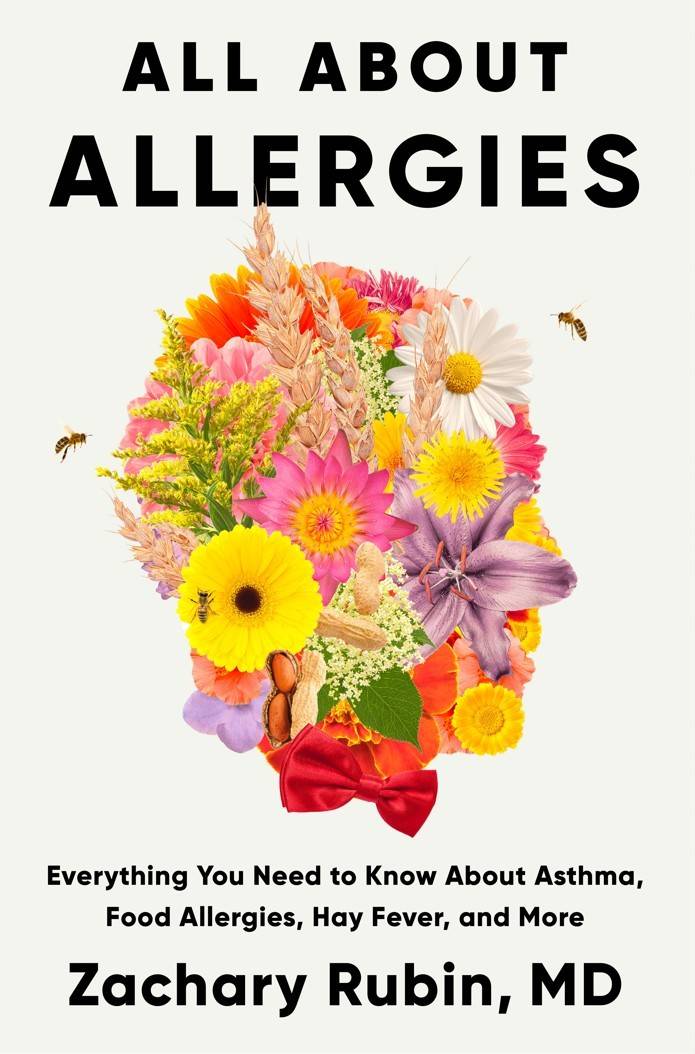 All About Allergies: Everything You Need to Know About Asthma, Food Allergies, Hay Fever, and More
