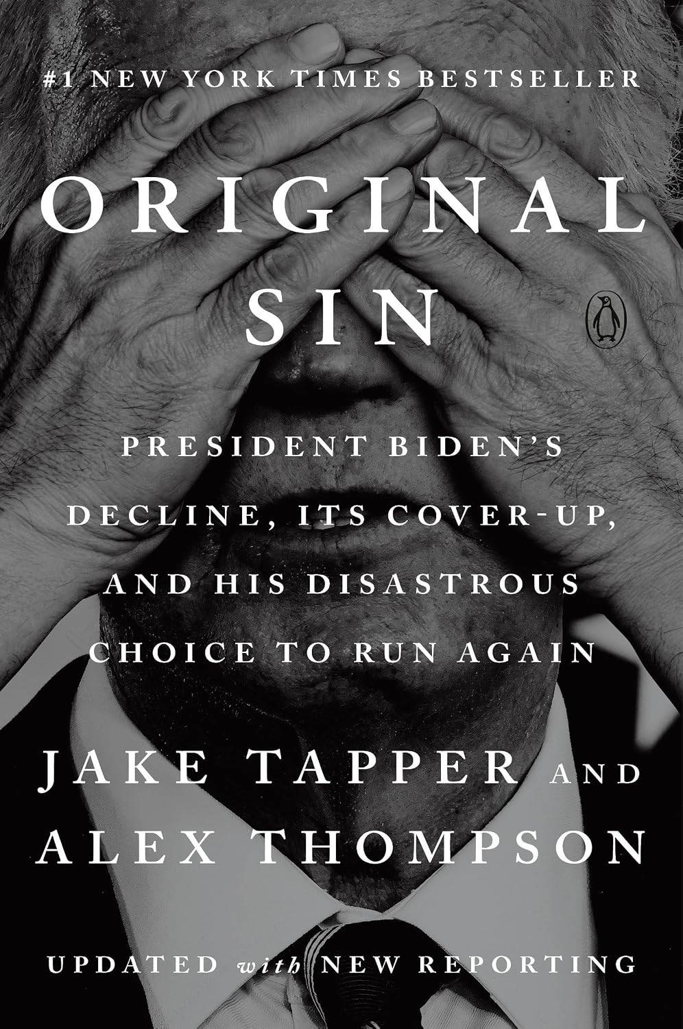 Original Sin: President Biden's Decline, Its Cover-Up, and His Disastrous Choice to Run Again