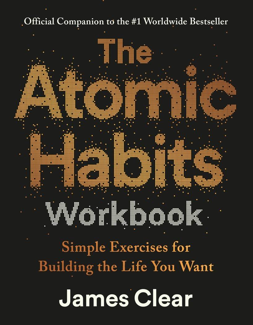 The Atomic Habits Workbook: Official Companion to the #1 Worldwide Bestseller
