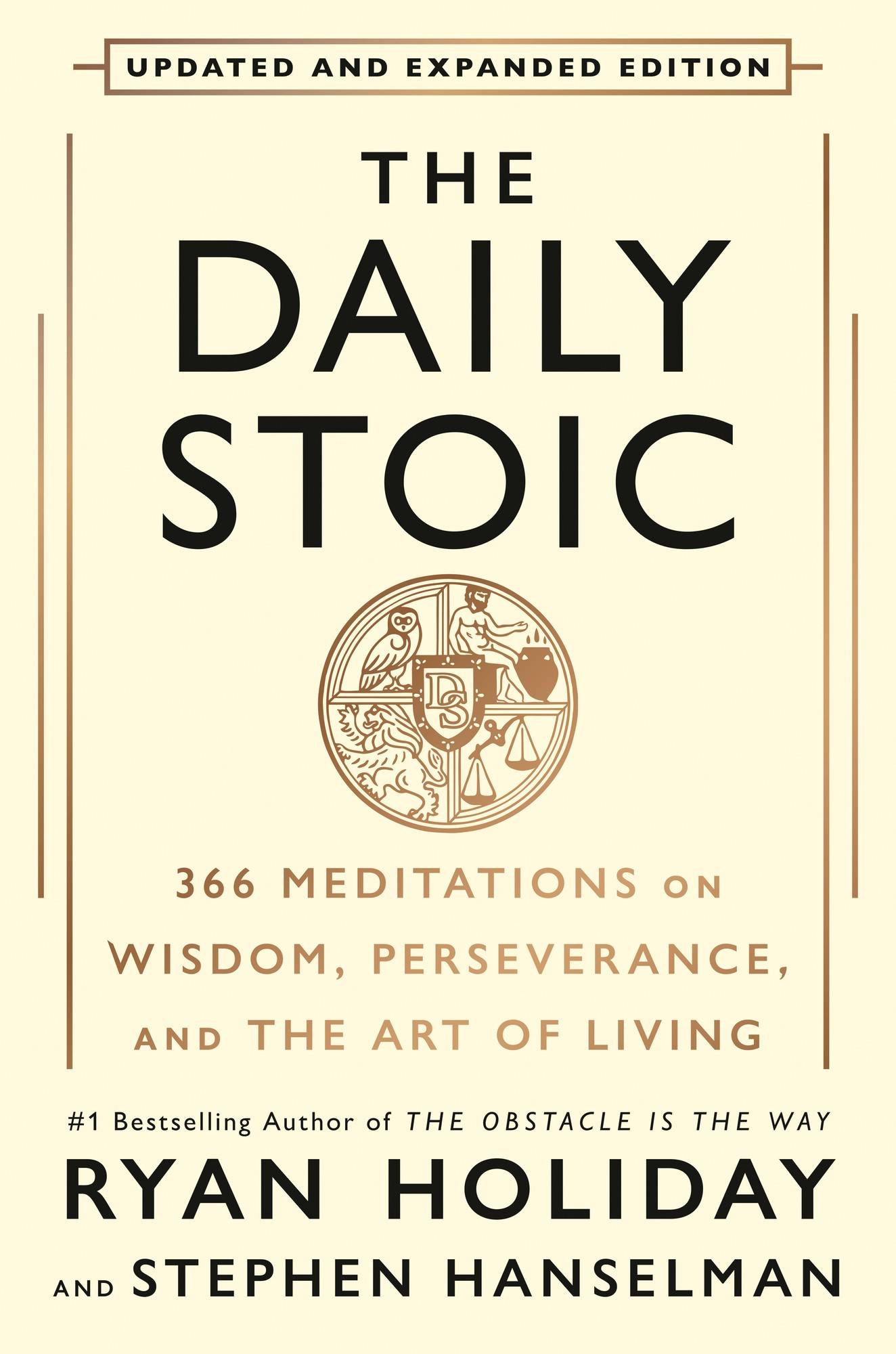 The Daily Stoic 10th Anniversary Edition: 366 Meditations on Wisdom, Perseverance, and the Art of Living