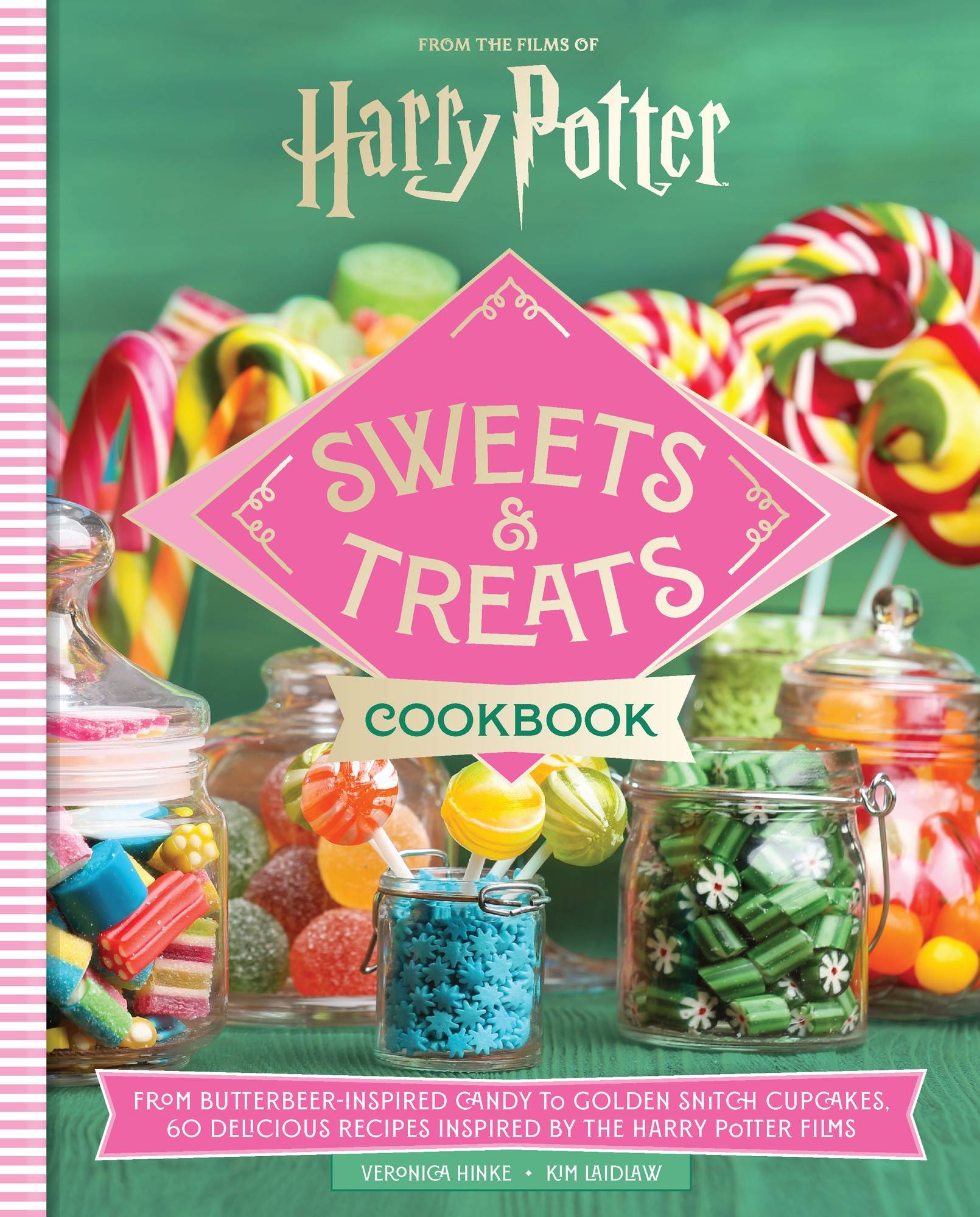 Harry Potter Sweets and Treats Cookbook [Official Cookbook]: From Butterbeer-Inspired Candy to Golden Snitch Cupcakes, 60 Delicious Recipes Inspired by the Harry Potter Films