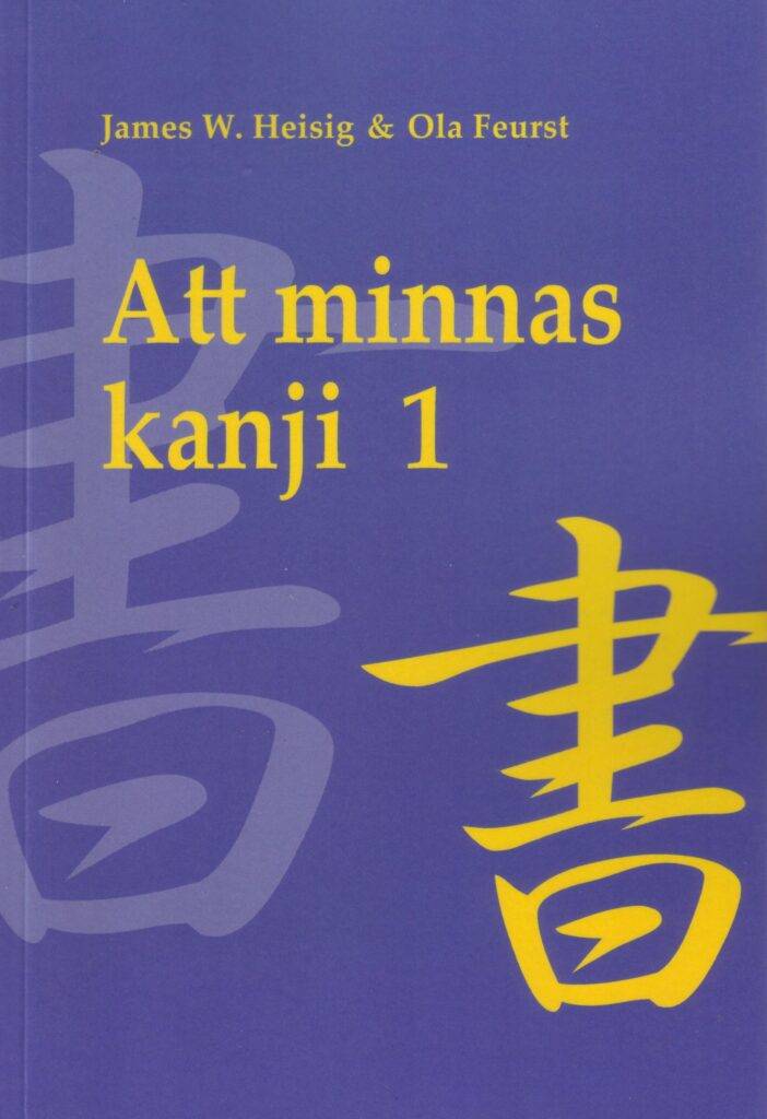 Att minnas kanji. Vol 1, De japanska skrivtecknens skrivning och betydelse