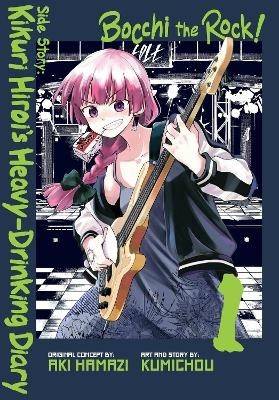 Bocchi the Rock! Side Story: Kikuri Hiroi's Heavy-Drinking Diary, Vol. 1